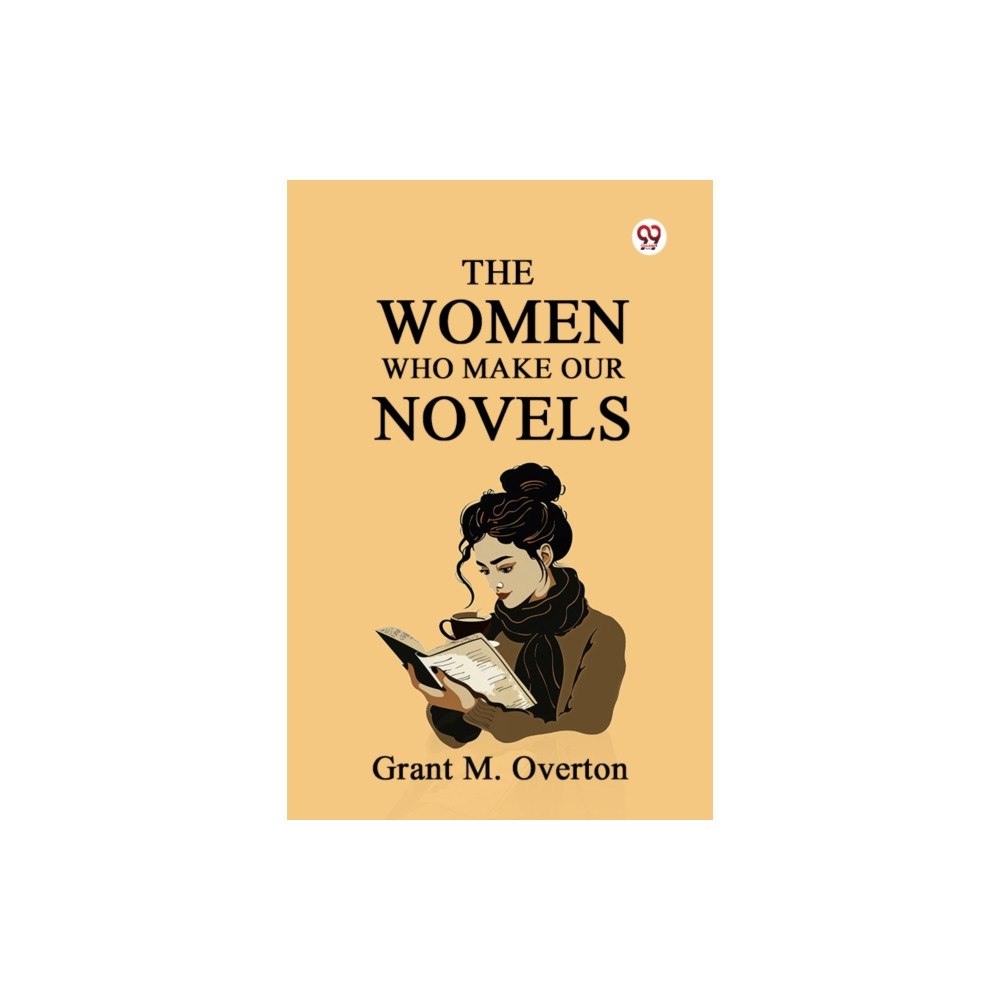 Double 9 Books LLP The Women Who Make Our Novels (Edition1) (häftad, eng)