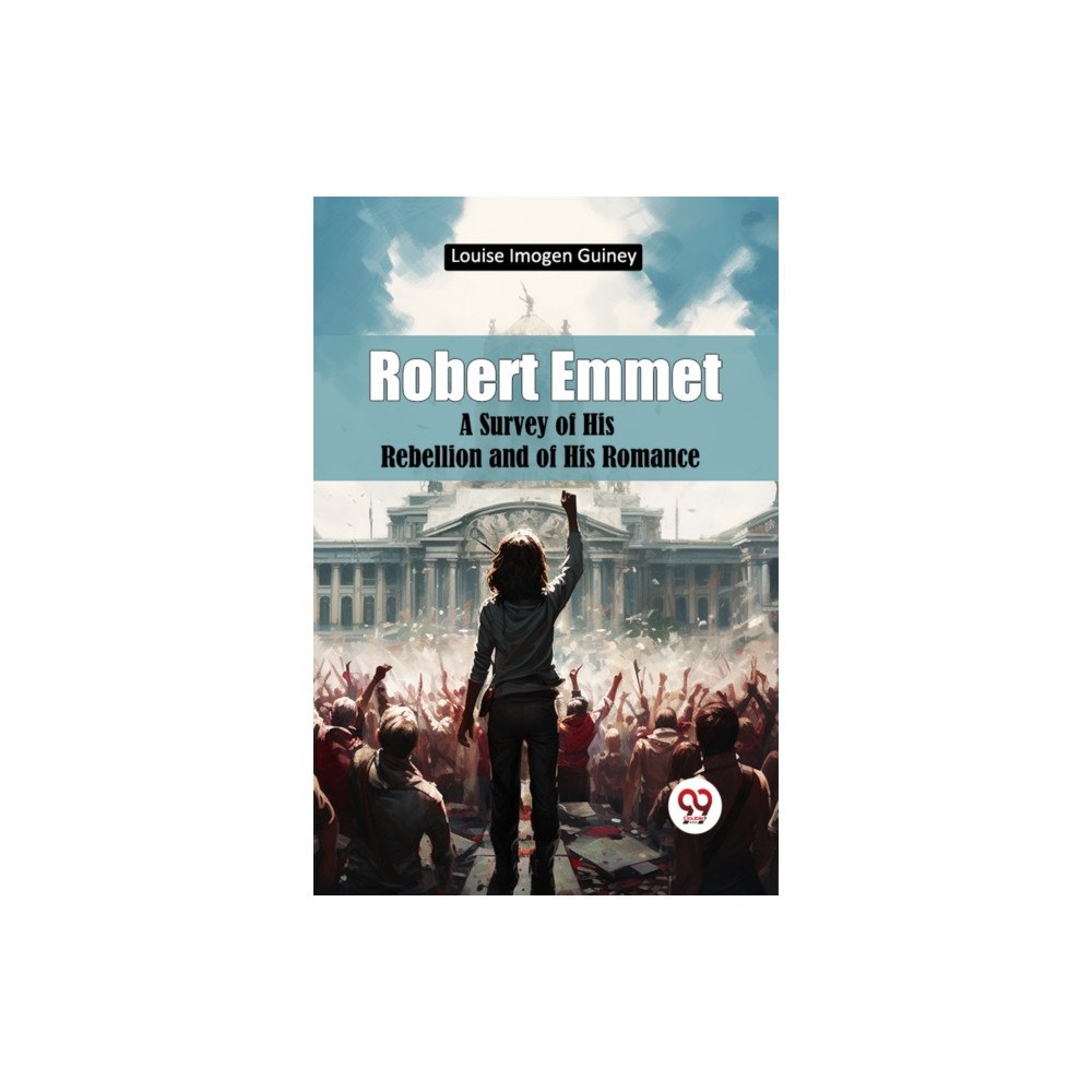 Double 9 Books Robert Emmet A Survey of His Rebellion and of His Romance (häftad, eng)