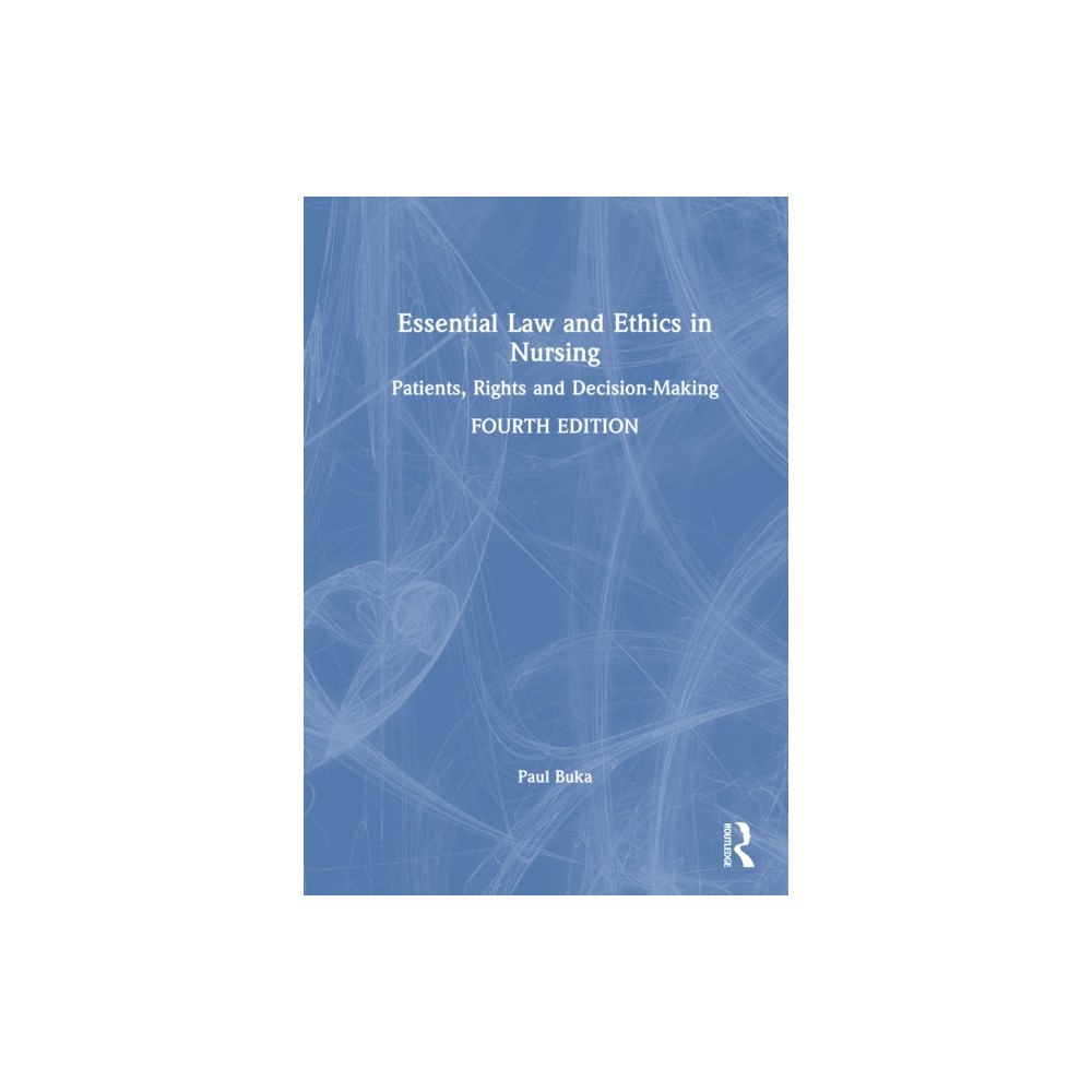 Taylor & francis ltd Essential Law and Ethics in Nursing (inbunden, eng)