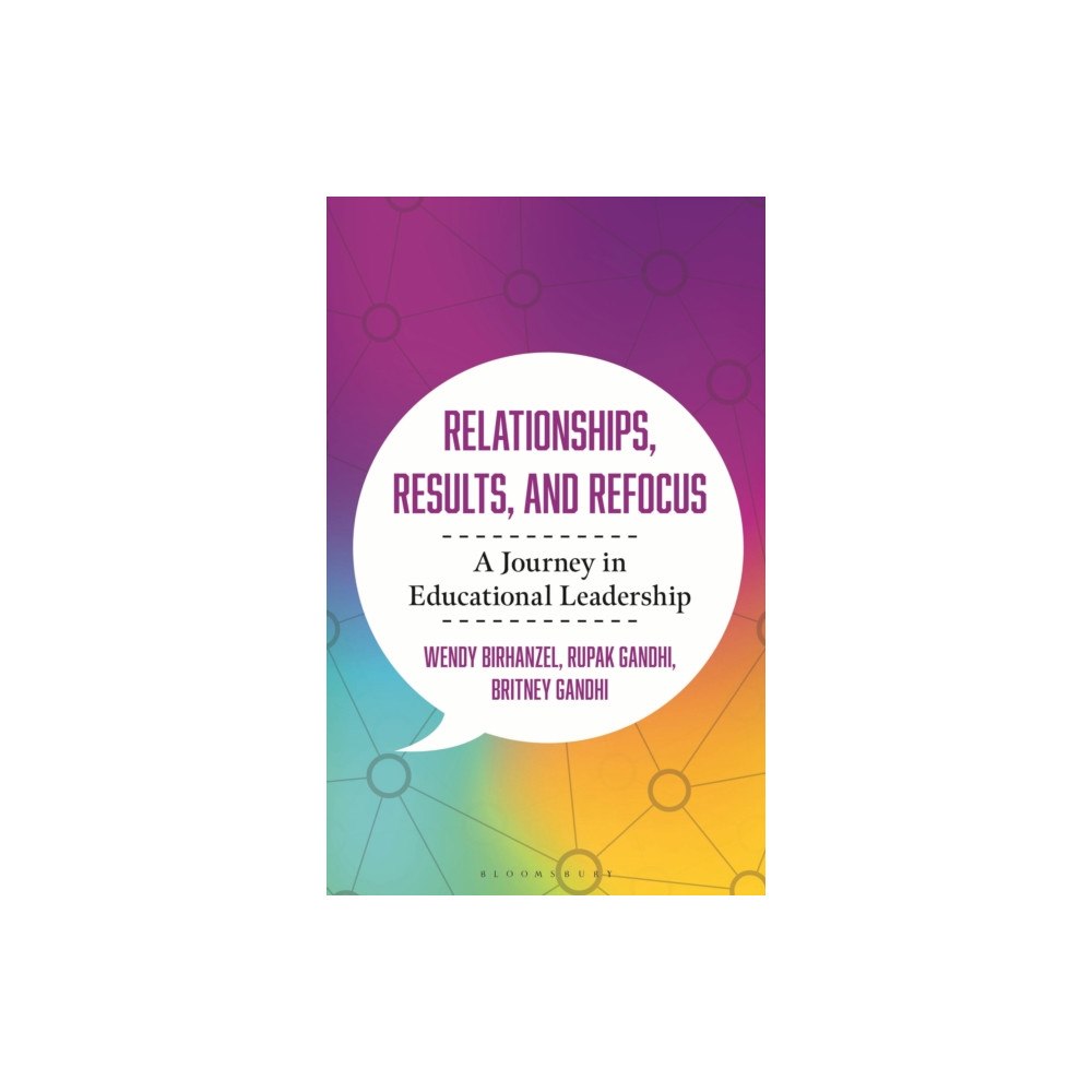 Bloomsbury Publishing PLC Relationships, Results, and Refocus (häftad, eng)