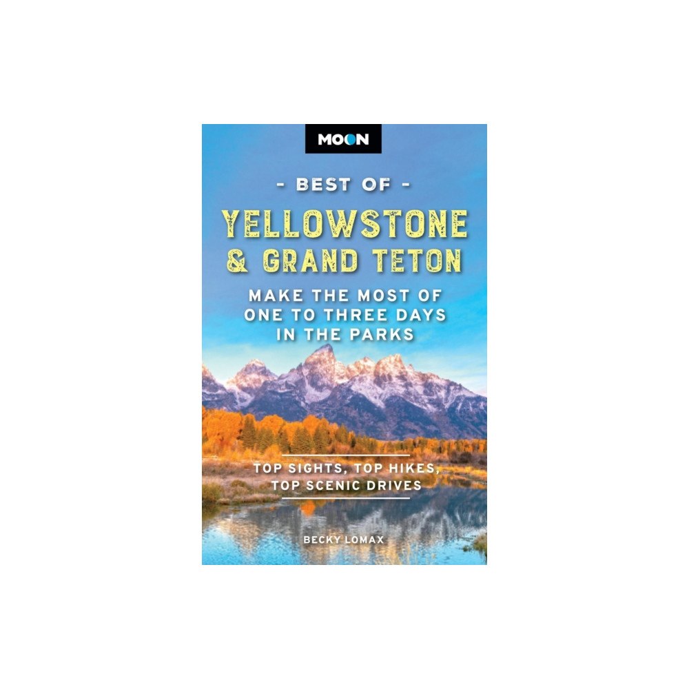 Avalon Travel Publishing Moon Best of Yellowstone & Grand Teton (Third Edition) (häftad, eng)