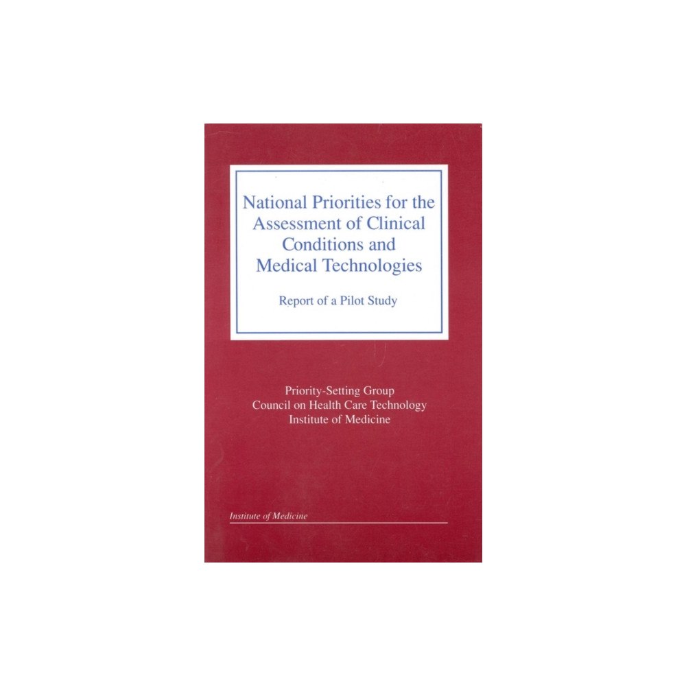 National Academies Press National Priorities for the Assessment of Clinical Conditions and Medical Technologies (häftad, eng)