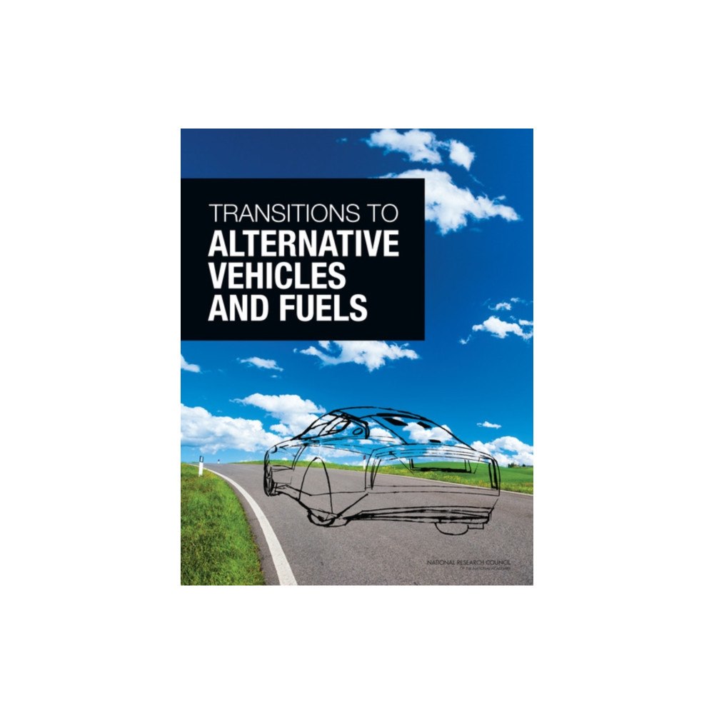 National Academies Press Transitions to Alternative Vehicles and Fuels (häftad, eng)