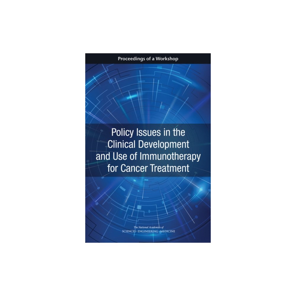 National Academies Press Policy Issues in the Clinical Development and Use of Immunotherapy for Cancer Treatment (häftad, eng)