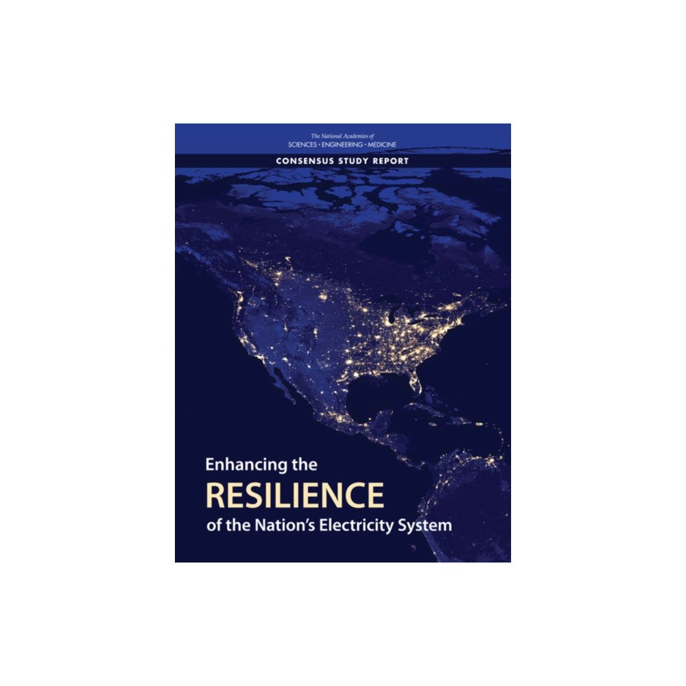 National Academies Press Enhancing the Resilience of the Nation's Electricity System (häftad, eng)