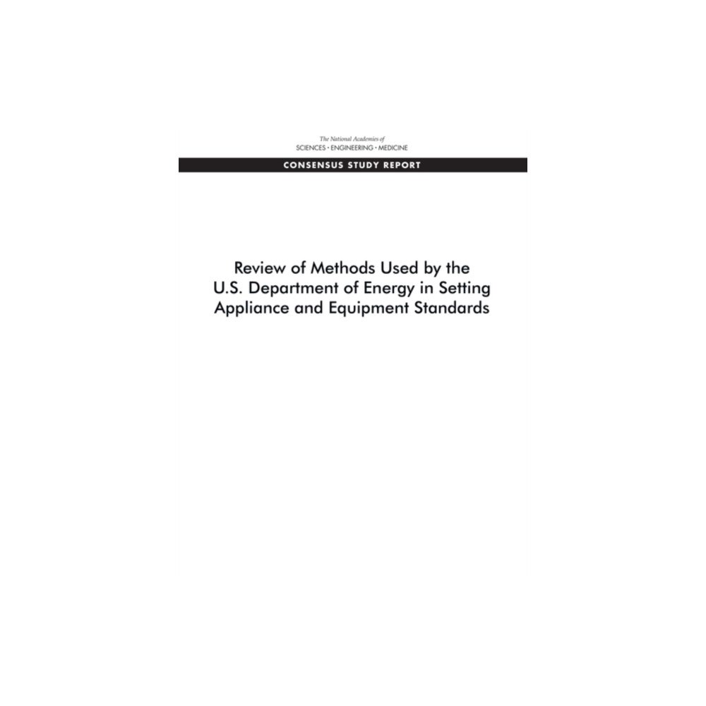 National Academies Press Review of Methods Used by the U.S. Department of Energy in Setting Appliance and Equipment Standards (häftad, eng)