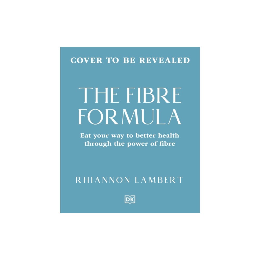 Dorling Kindersley Ltd The Fibre Formula (inbunden, eng)