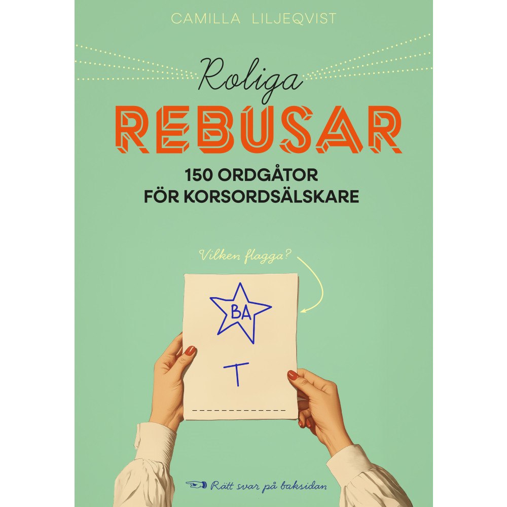 Camilla Liljeqvist Roliga rebusar : 150 ordgåtor för korsordsälskare (häftad)