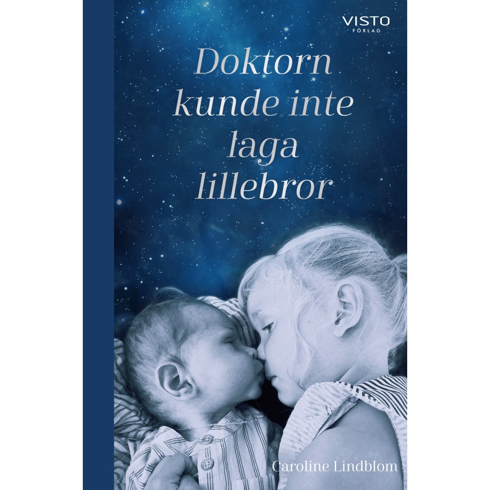 Caroline Lindblom Doktorn kunde inte laga lillebror (inbunden)