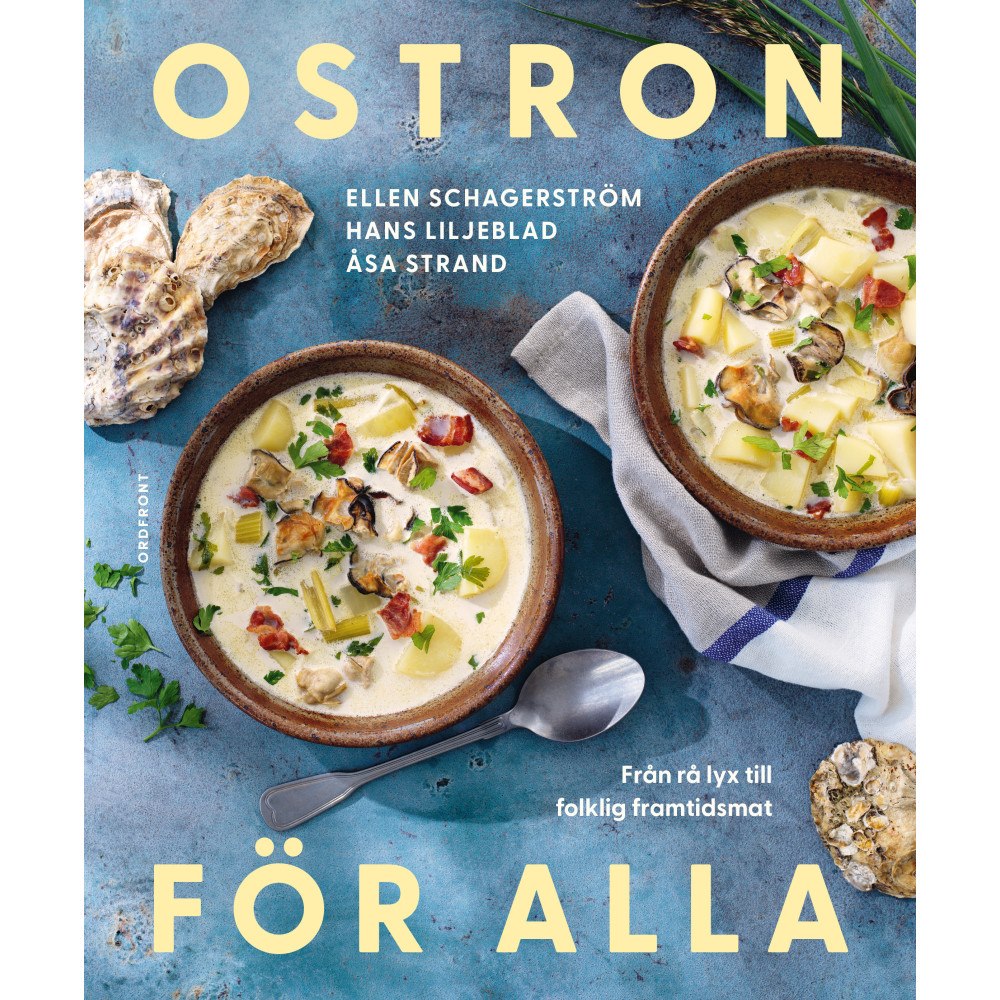 Ellen Schagerström Ostron för alla : från rå lyx till folklig framtidsmat (inbunden)