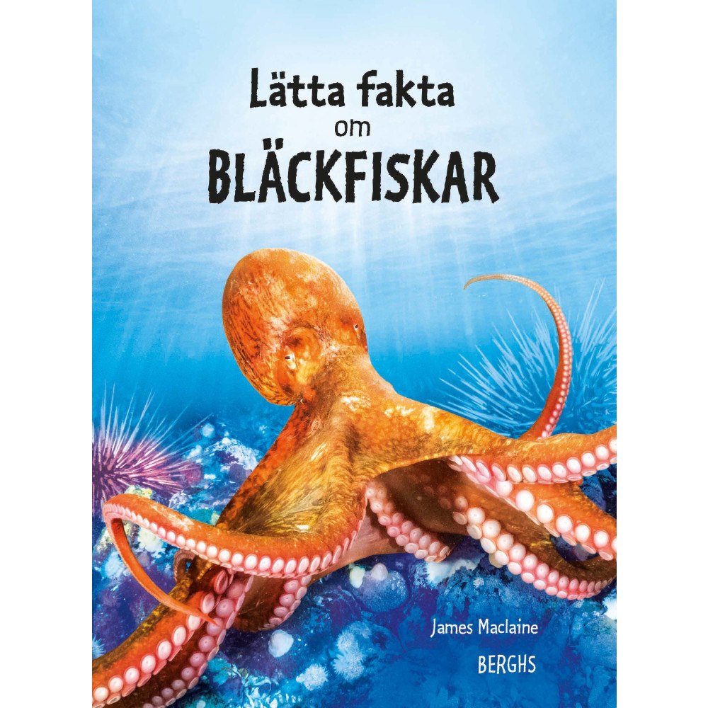 James Maclaine Lätta fakta om bläckfiskar (inbunden)