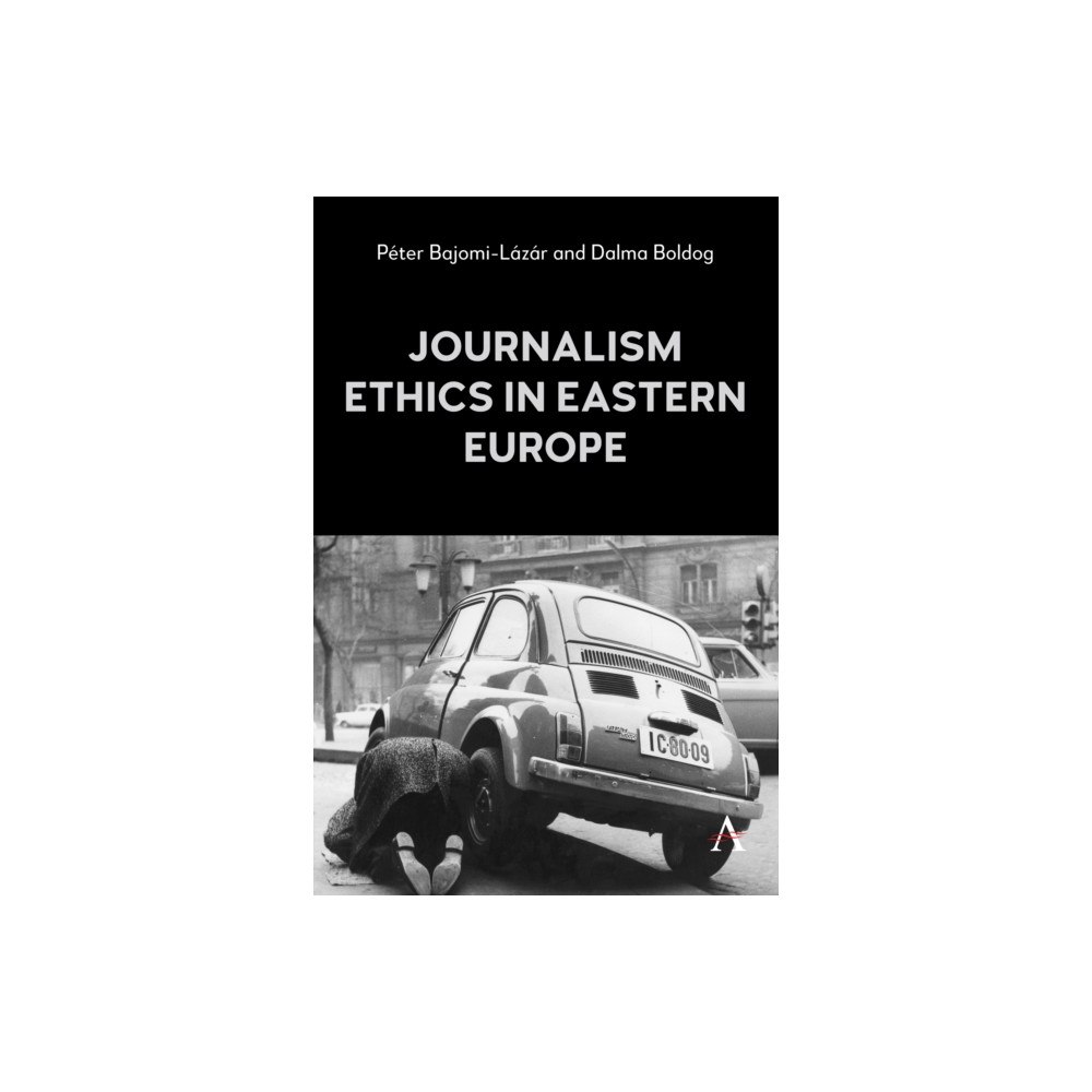 Anthem press Journalism Ethics in Eastern Europe (inbunden, eng)