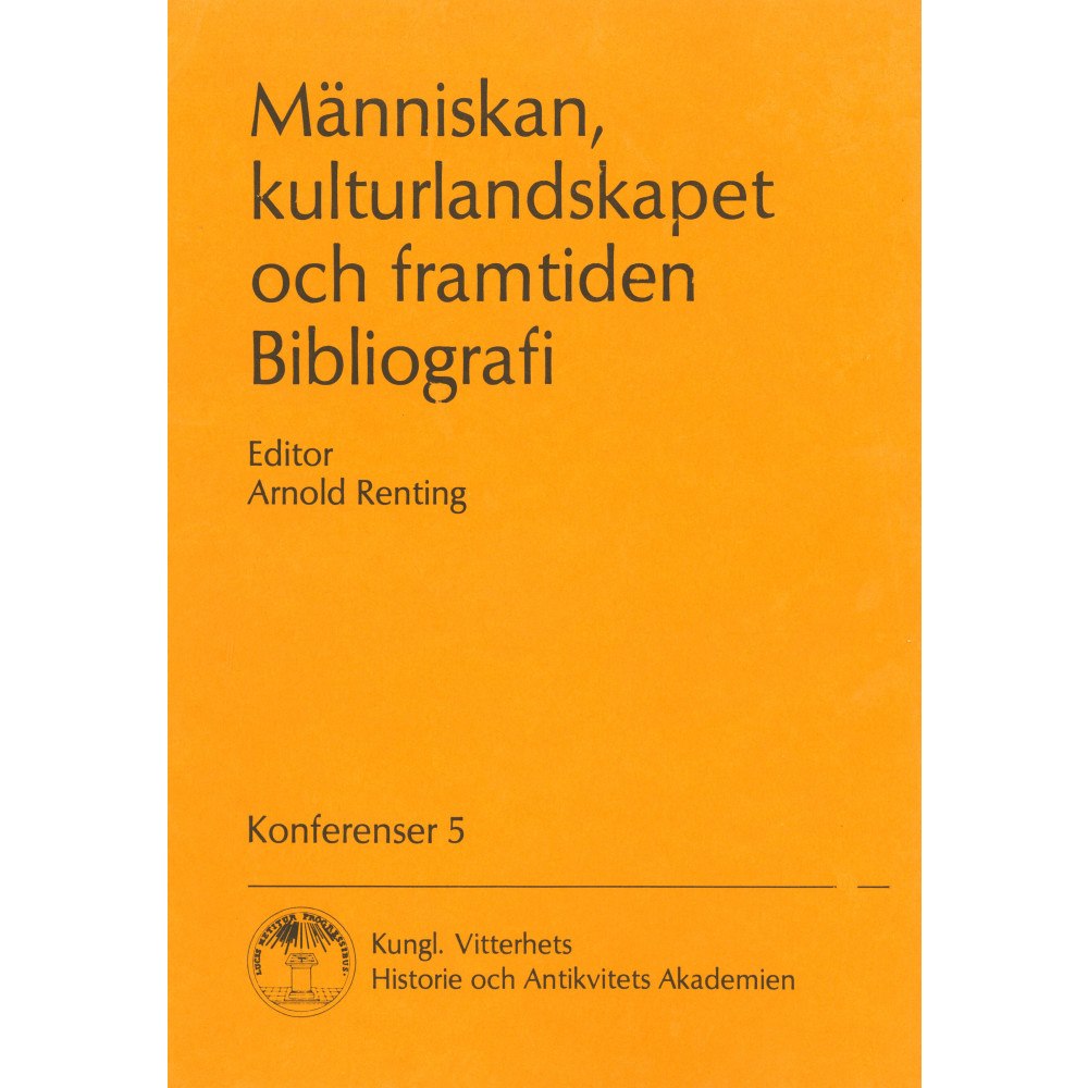 Arnold Renting Människan, kulturlandskapet och framtiden. En bibliografi  : Bibliografi (häftad)