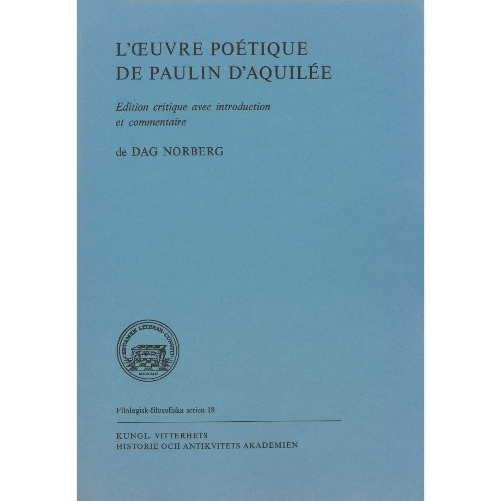 Dag Norberg L'OEUVRE POÉTIQUE DE PAULIN D'AQUILÉE : Edition critique avec introduction et commentaire (häftad)
