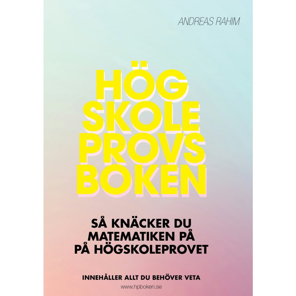 Andreas Rahim Högskoleprovsboken : så här knäcker du matematiken på högskoleprovet (häftad)