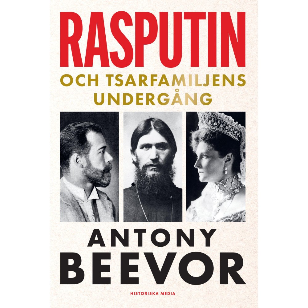 Antony Beevor Rasputin och tsarfamiljens undergång (inbunden)