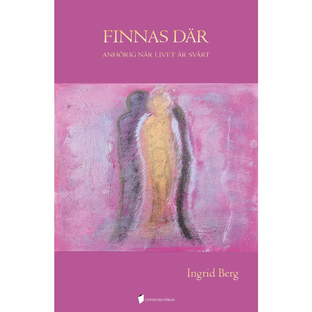 Ingrid Berg Finnas där : anhörig när livet är svårt (bok, danskt band)