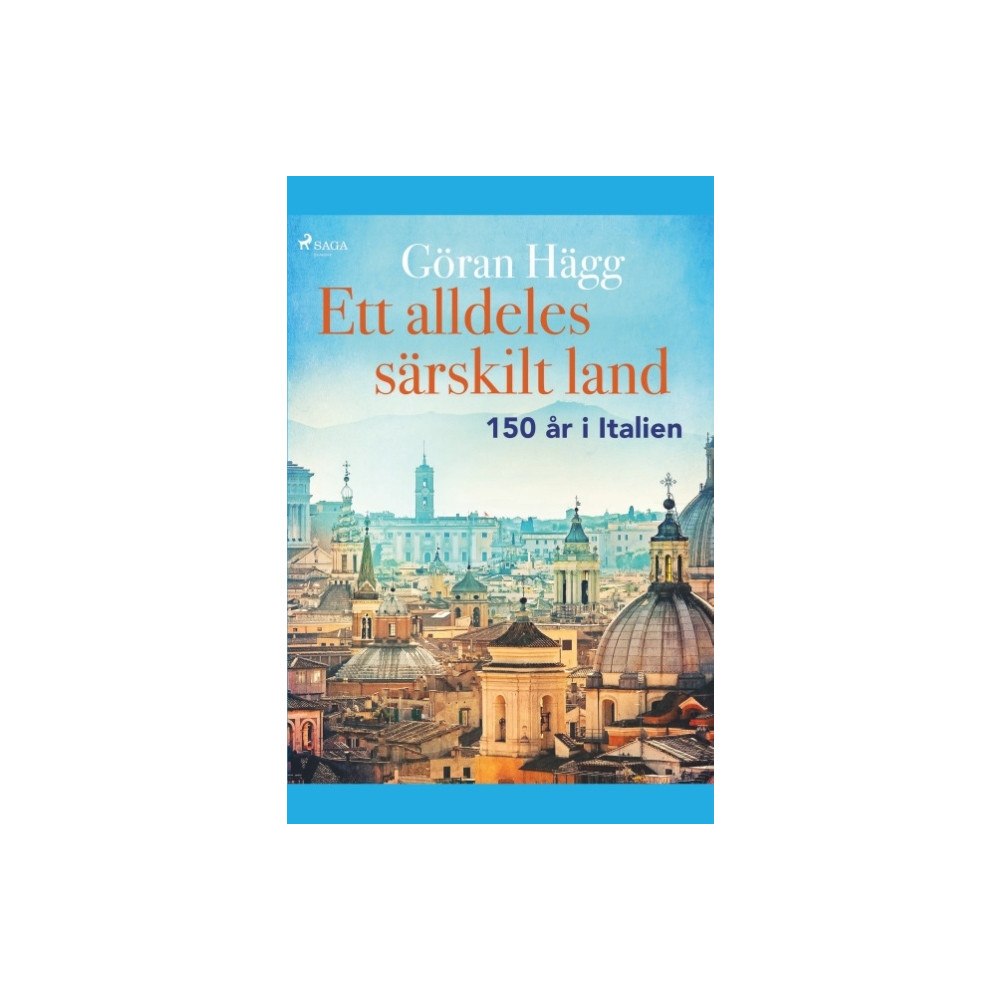 Göran Hägg Ett alldeles särskilt land : 150 år i Italien (häftad)