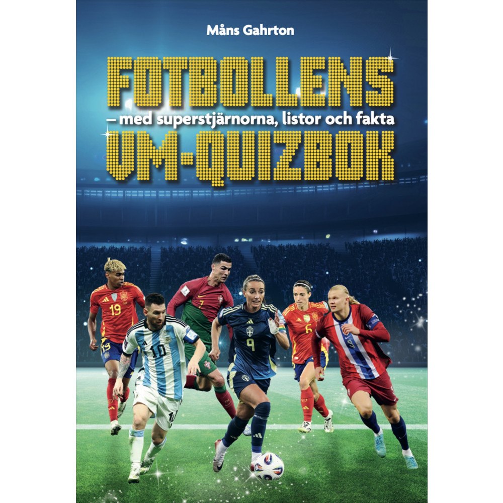 Måns Gahrton Fotbollens VM-quizbok : med superstjärnorna, listor och fakta (häftad)