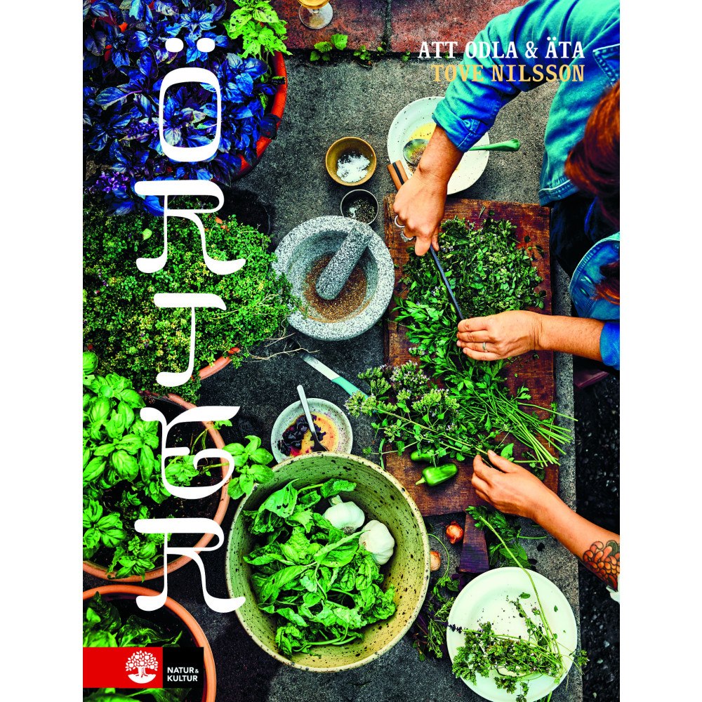 Tove Nilsson Örter : att odla och äta (inbunden)