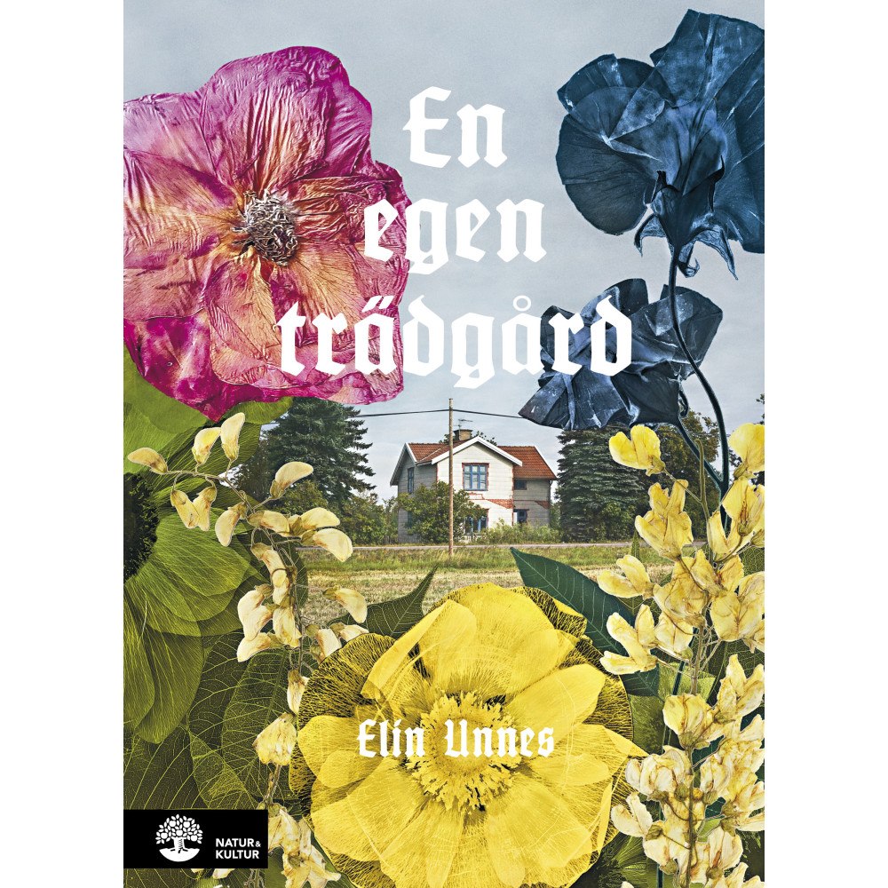 Elin Unnes En egen trädgård (inbunden)