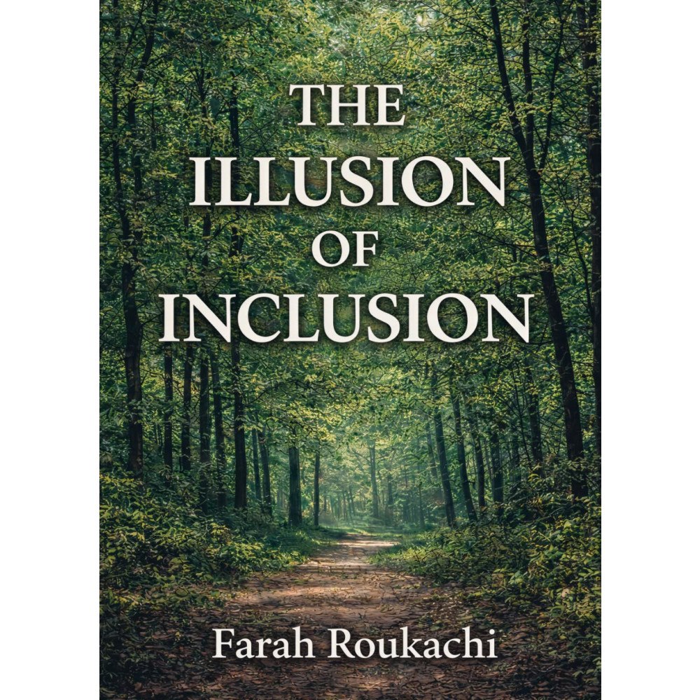 Farah Roukachi The Illusion of Inclusion (inbunden, eng)