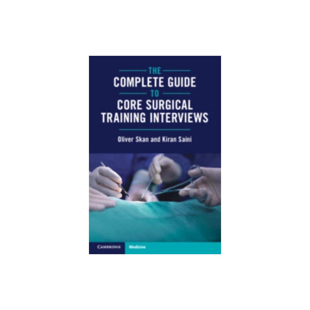 Cambridge University Press The Complete Guide to Core Surgical Training Interviews (häftad, eng)