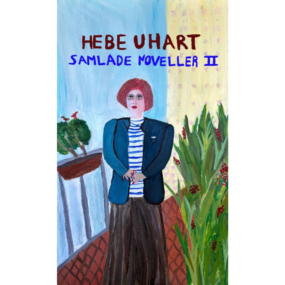 Hebe Uhart Samlade noveller II (inbunden)