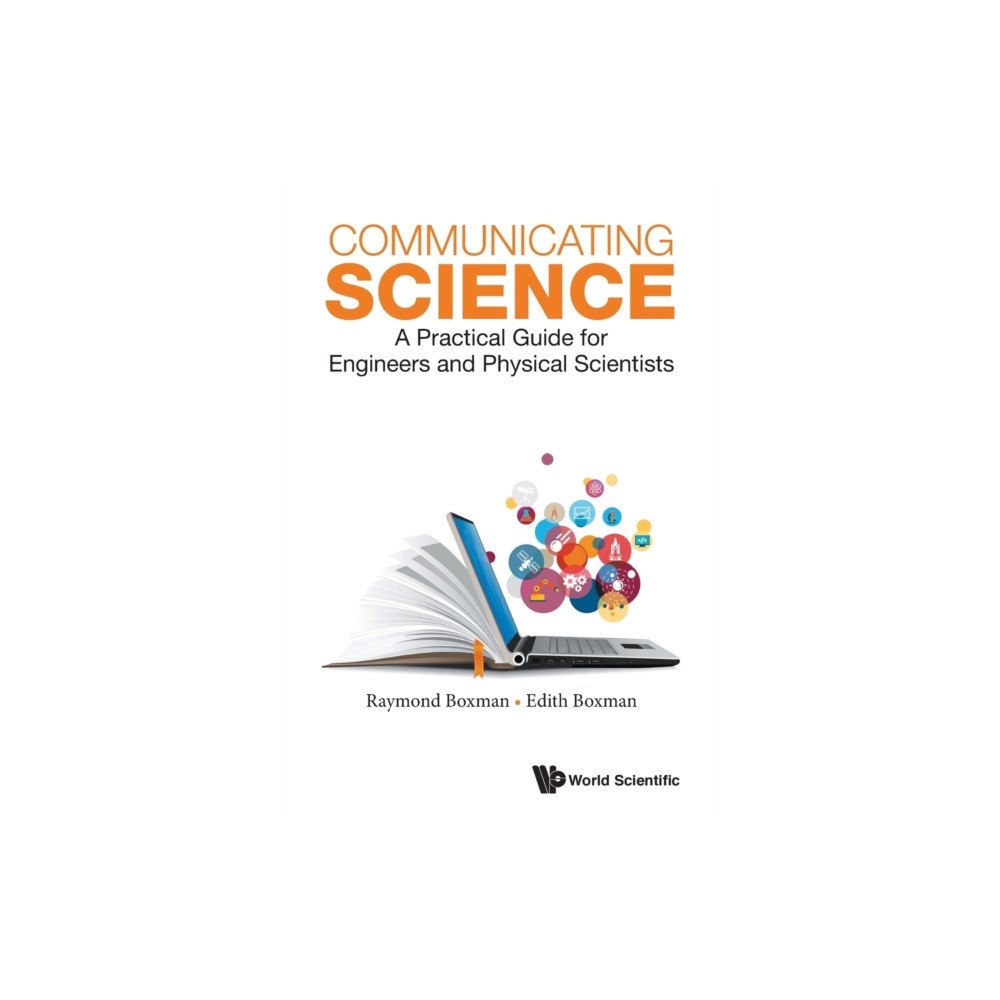 World Scientific Publishing Co Pte Ltd Communicating Science: A Practical Guide For Engineers And Physical Scientists (häftad, eng)