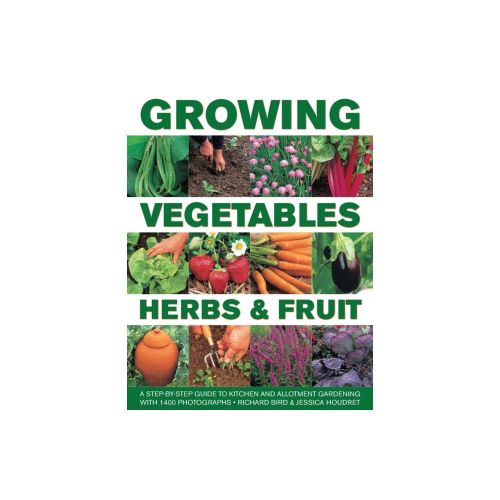 Anness publishing Growing Vegetables, Herbs & Fruit (inbunden, eng)