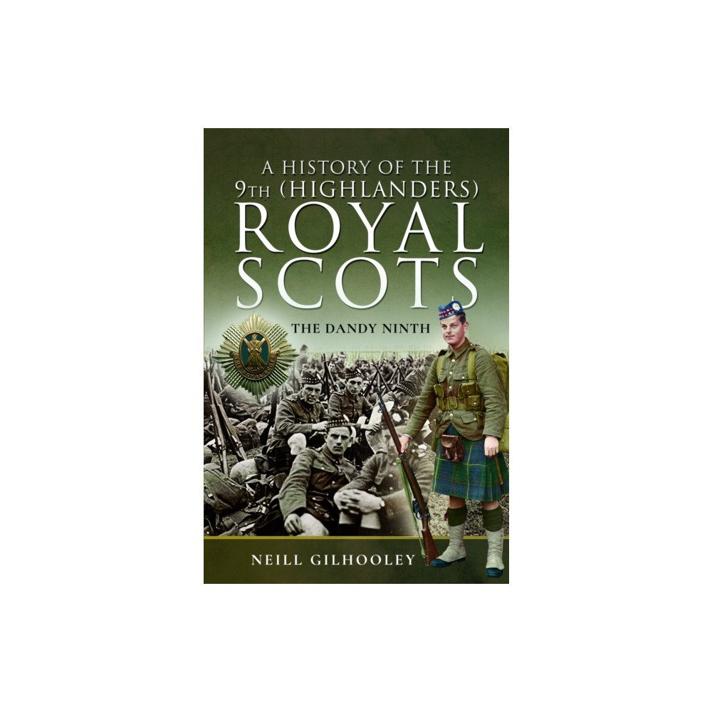 Pen & Sword Books Ltd A History of the 9th (Highlanders) Royal Scots (häftad, eng)