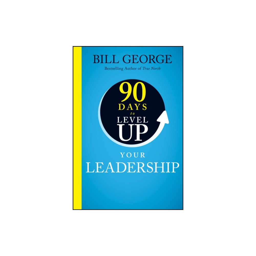 John Wiley & Sons Inc 90 Days to Level Up Your Leadership (inbunden, eng)