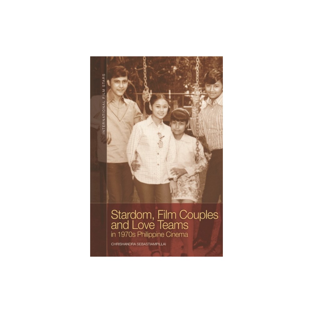 Edinburgh university press Stardom, Film Couples and Love Teams in 1970s Philippine Cinema (häftad, eng)