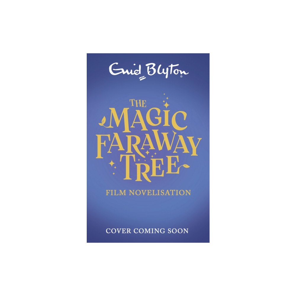 Hachette Children's Group The Magic Faraway Tree: The Magic Faraway Tree FILM NOVELISATION (häftad, eng)
