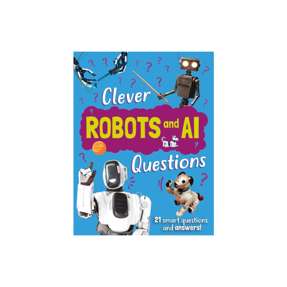 Hachette Children's Group Clever: Robot & AI Questions (inbunden, eng)