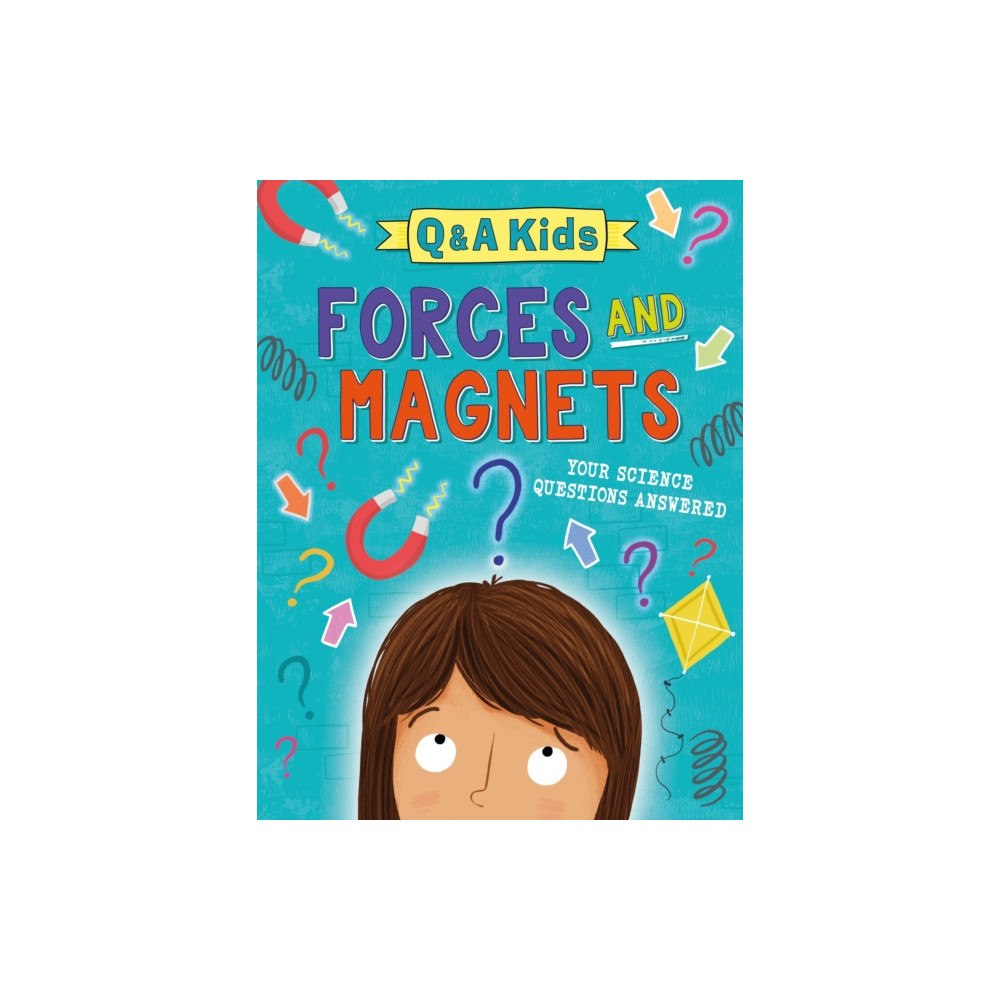Hachette Children's Group Q and A Kids: Forces and Magnets (inbunden, eng)
