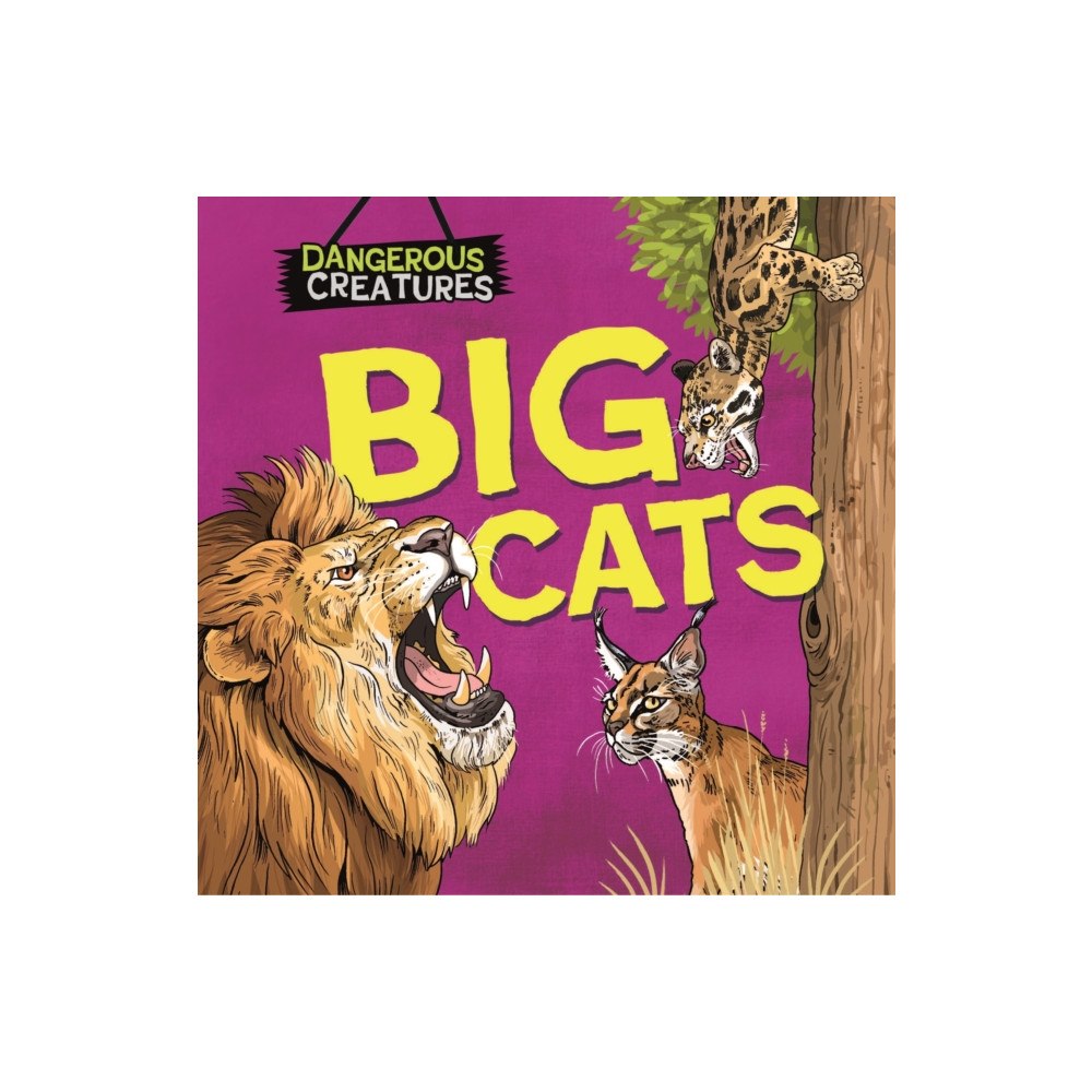 Hachette Children's Group Dangerous Creatures: Big Cats (inbunden, eng)