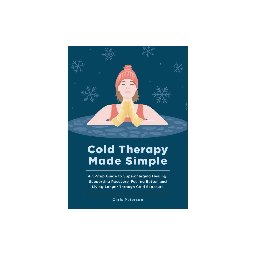 Quarto Publishing Group USA Inc Cold Therapy Made Simple (inbunden, eng)