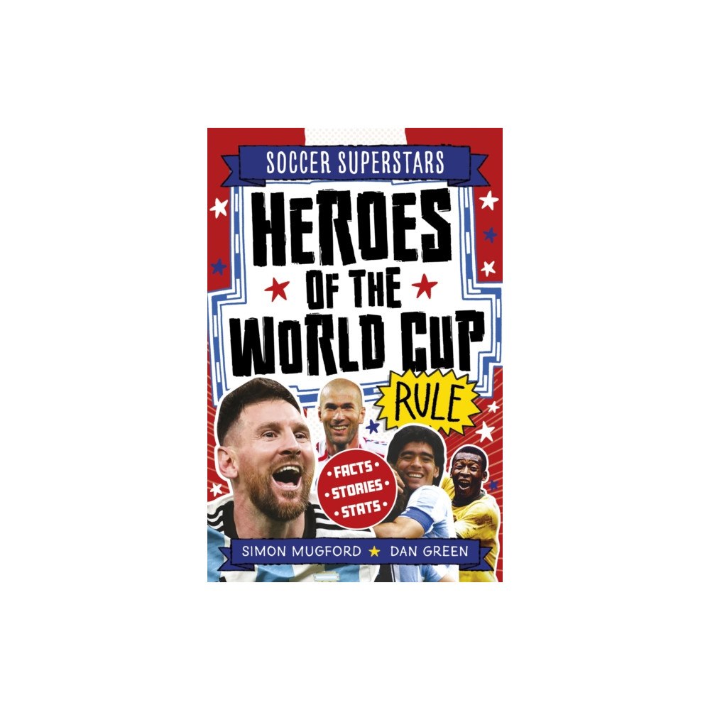 Hachette Children's Group Football Superstars: Heroes of the World Cup Rule (häftad, eng)