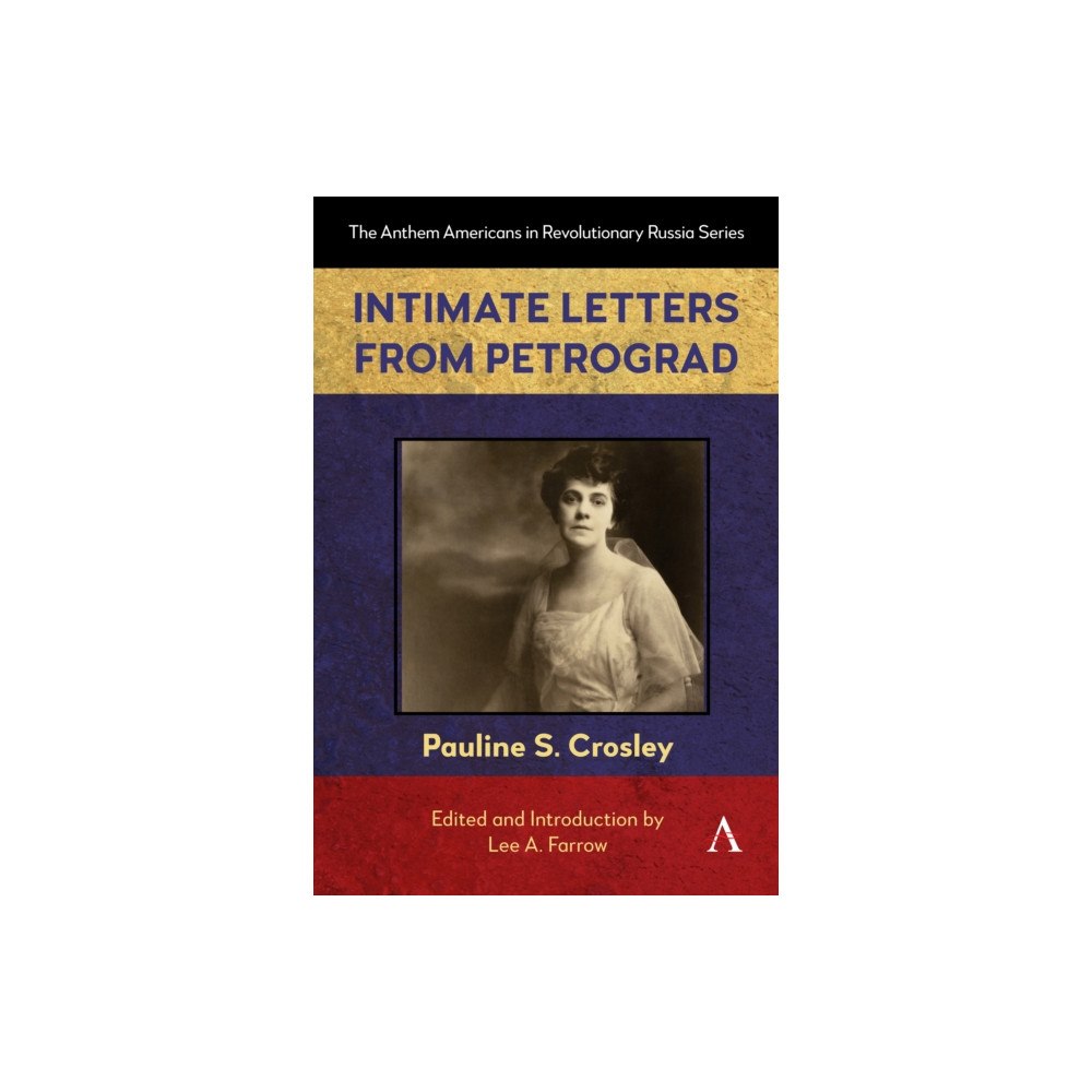 Anthem press Intimate Letters from Petrograd (häftad, eng)