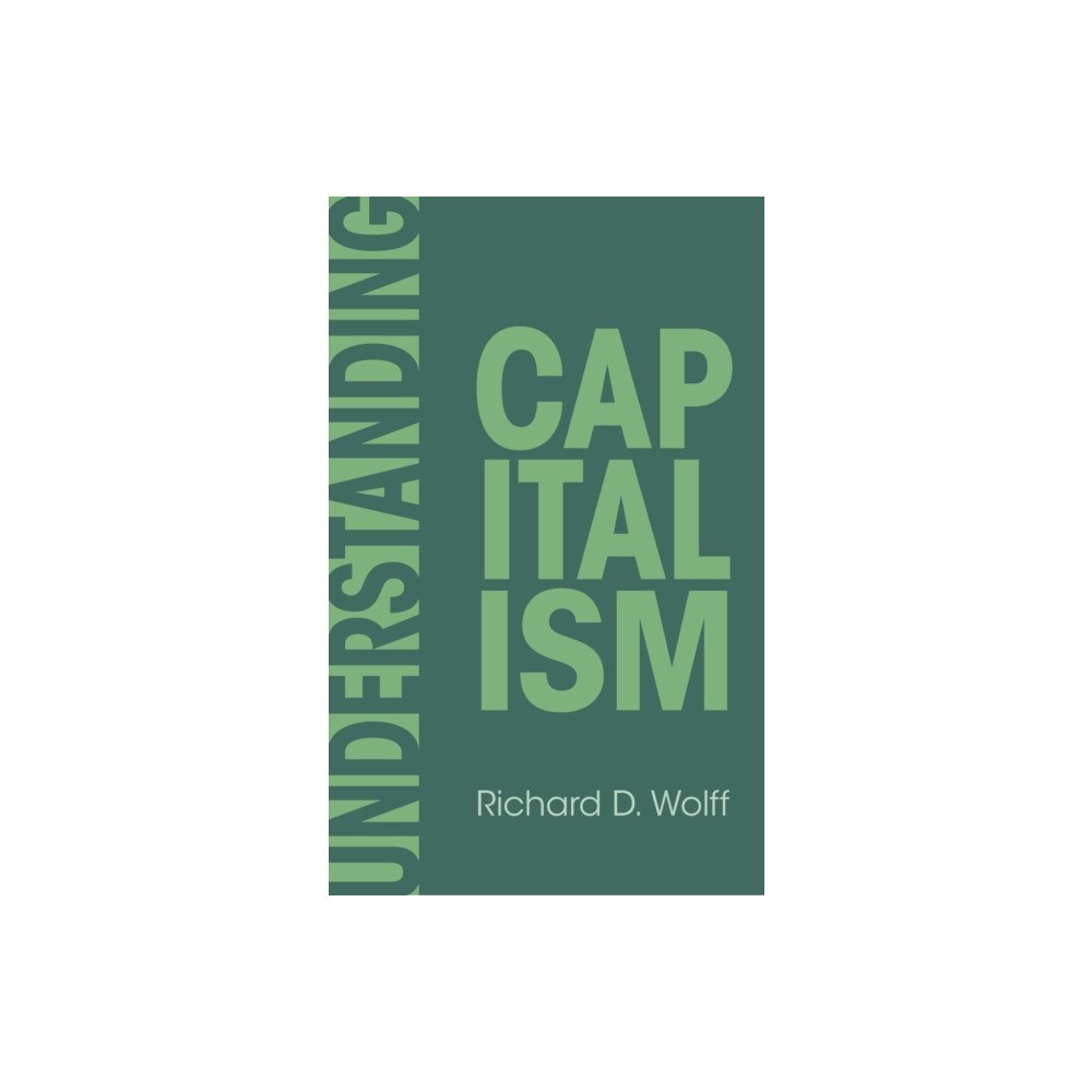 Haymarket Books Understanding Capitalism (inbunden, eng)