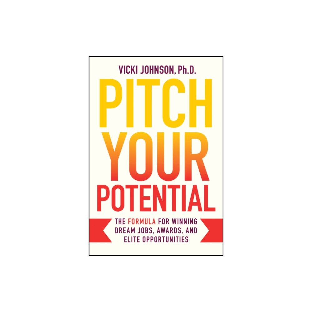 John Wiley & Sons Inc Pitch Your Potential (inbunden, eng)