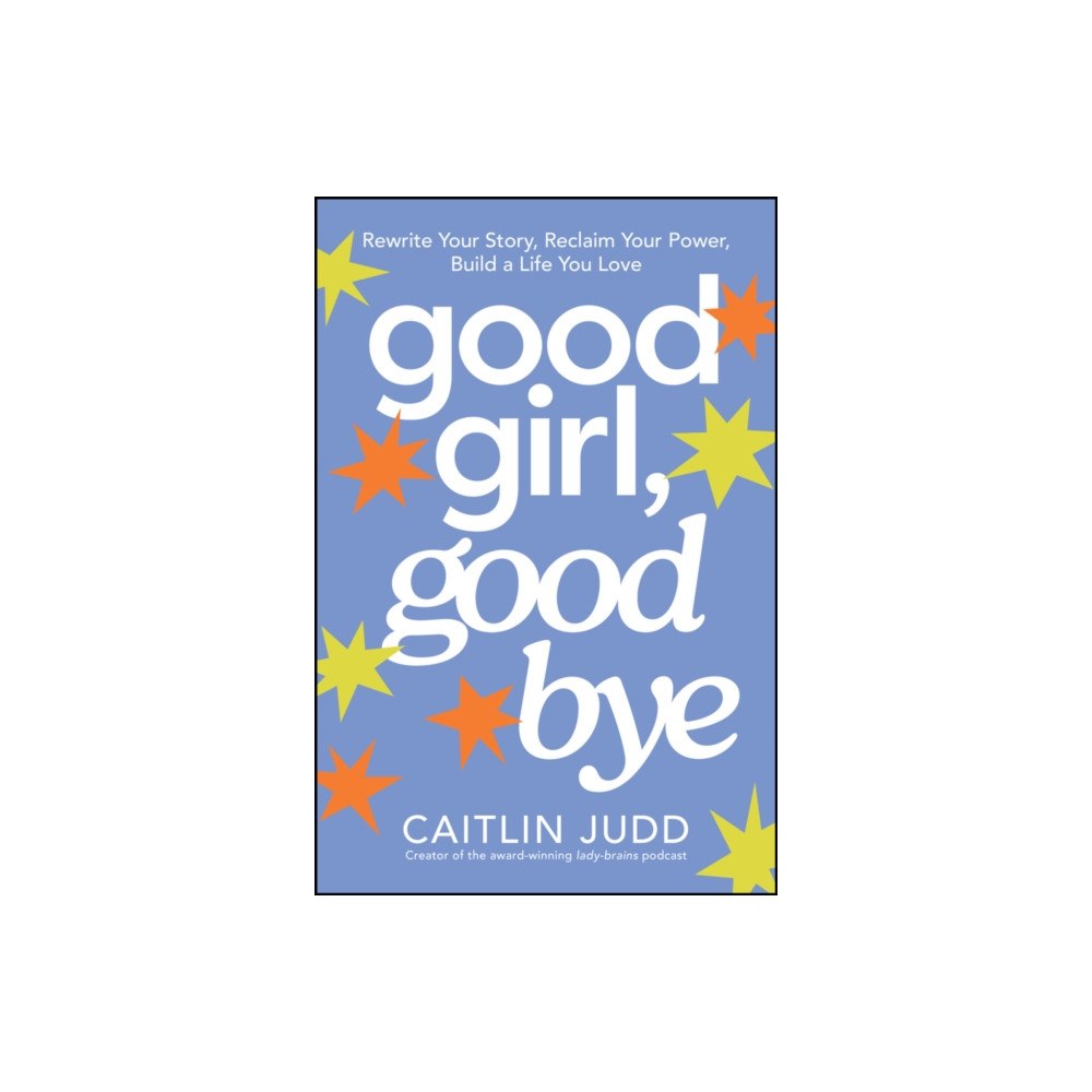 John Wiley & Sons Australia Ltd Good Girl, Goodbye (häftad, eng)