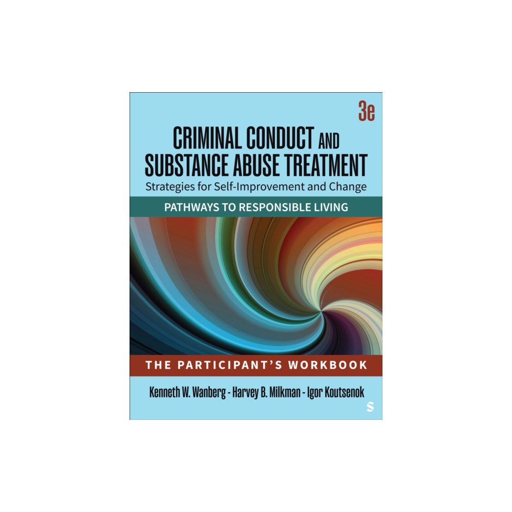 Sage publications inc Criminal Conduct and Substance Abuse Treatment: Strategies For Self-Improvement and Change, Pathways to Responsible Livi...