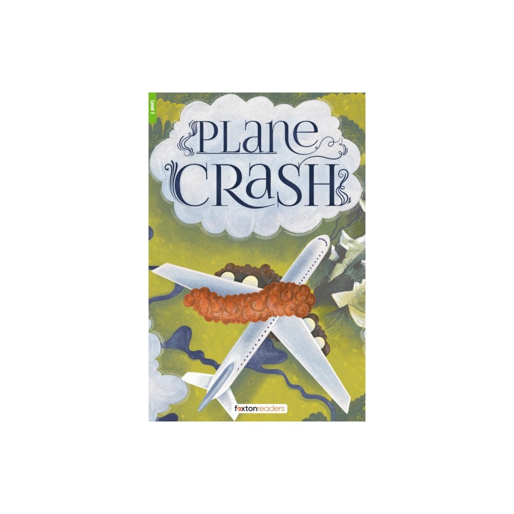 Foxton Books Plane Crash - Foxton Reader Level-1 (400 Headwords A1/A2) with free online AUDIO (häftad, eng)