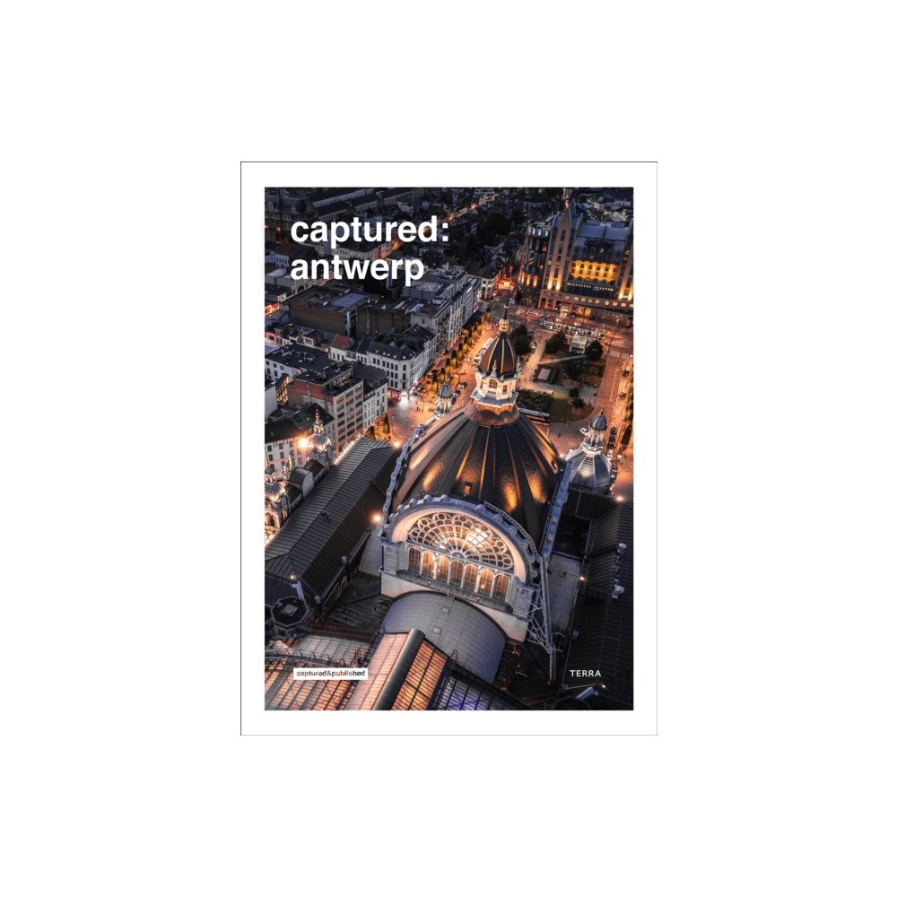Lannoo Publishers Captured: Antwerp (inbunden, eng)