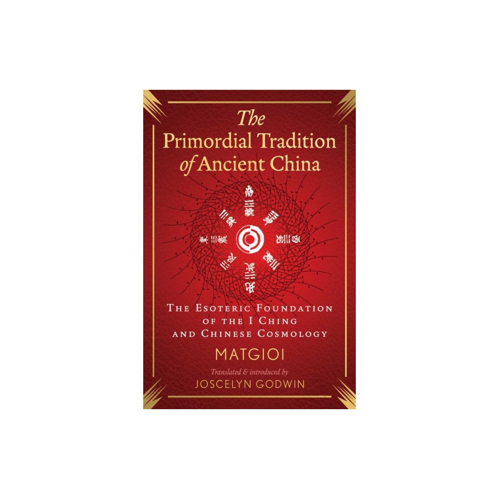 Inner Traditions Bear and Company The Primordial Tradition of Ancient China (inbunden, eng)