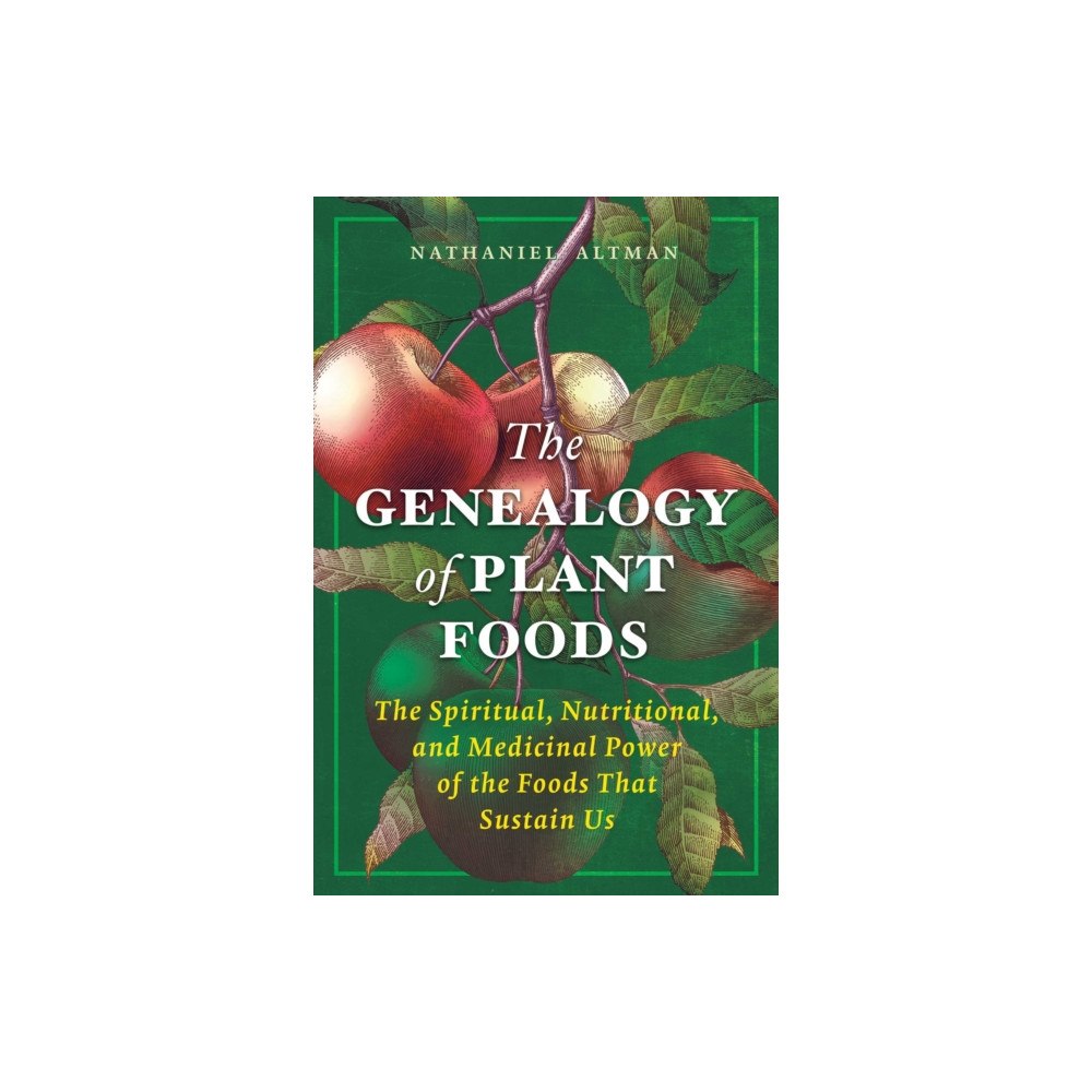 Inner Traditions Bear and Company The Genealogy of Plant Foods (häftad, eng)