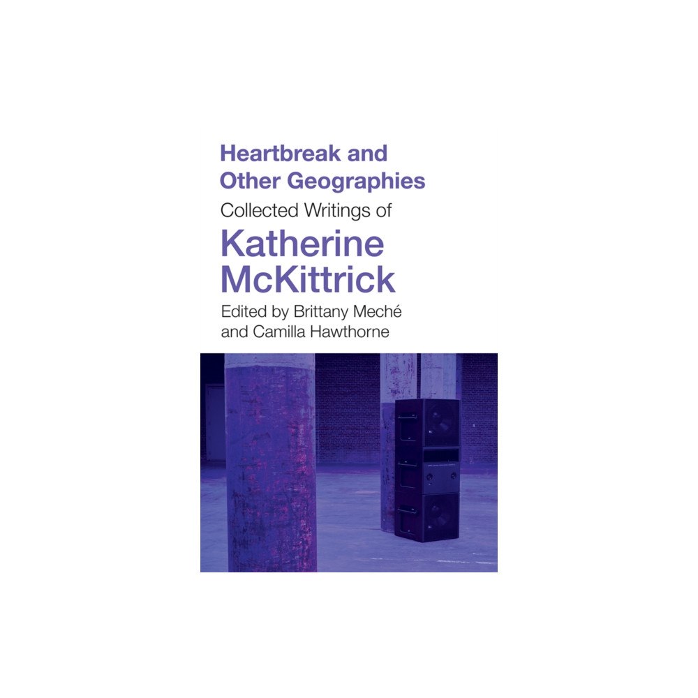 University of Minnesota Press Heartbreak and Other Geographies (häftad, eng)