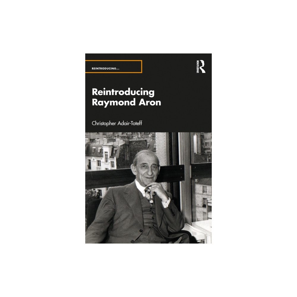 Taylor & francis ltd Reintroducing Raymond Aron (häftad, eng)